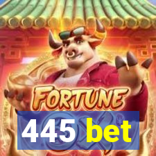 445 bet